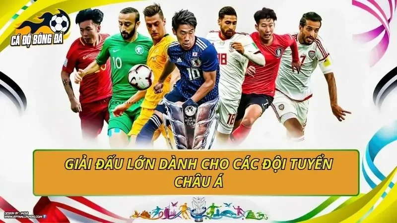 Giải đấu lớn dành cho các đội tuyển châu Á